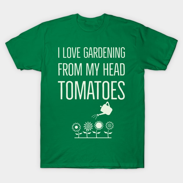 I Love Gardening T-Shirt by madeinchorley